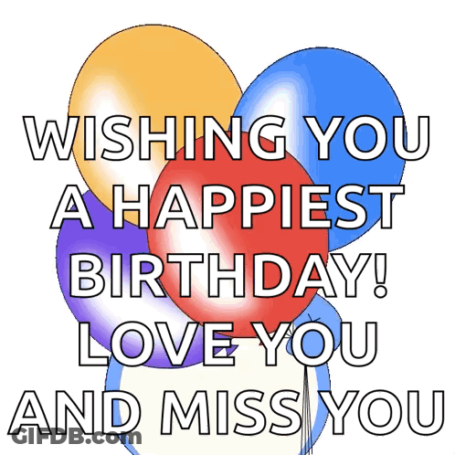 A Penguin Holding Balloons With The Words Wishing You A Happiest Birthday Love You And Miss You GIF