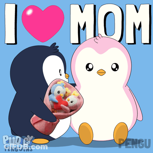 A Penguin Is Holding A Bouquet Of Stuffed Animals Next To Another Penguin That Says " I Love Mom " GIF