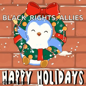 A Penguin Is Holding A Christmas Wreath With The Words `` Black Rights Allies Happy Holidays '' Below It . GIF