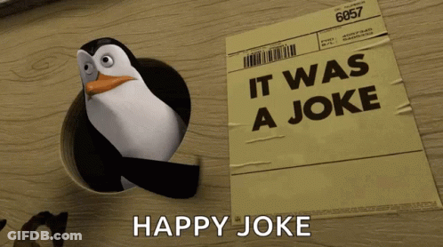 A Penguin Is Sticking Its Head Out Of A Hole Next To A Piece Of Paper That Says " It Was A Joke " GIF