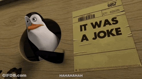 A Penguin Is Sticking Its Head Out Of A Hole Next To A Piece Of Paper That Says " It Was A Joke " GIF