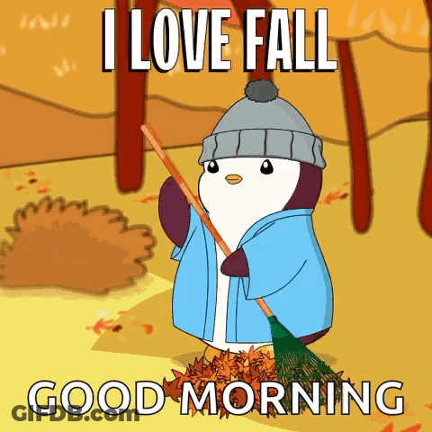 A Penguin Wearing A Hat And Coat Is Sweeping Leaves With The Words " I Love Fall Good Morning " Below It GIF