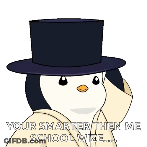 A Penguin Wearing A Top Hat With The Words " Your Smarter Then Me School Wize " GIF