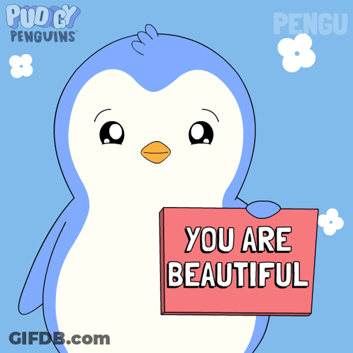 A Penguin With A Sign That Says You Are Beautiful GIF