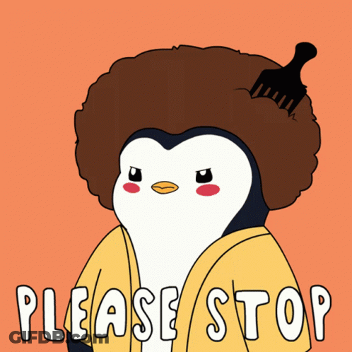 A Penguin With An Afro And The Words Please Stop GIF