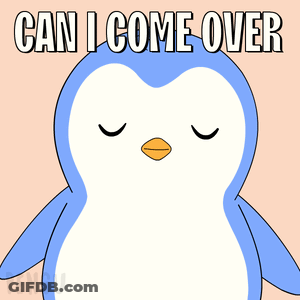 A Penguin With Its Eyes Closed And The Words Can I Come Over And Stare At You Below It GIF