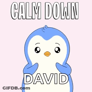 A Penguin With The Words Calm Down David Above It GIF