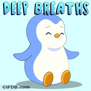 A Penguin With The Words Deep Breaths On It GIF
