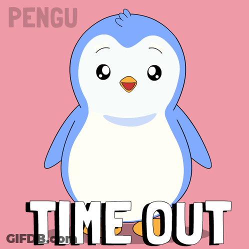 A Penguin With The Words Time Out Written Below It GIF