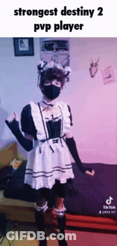 A Person Dressed As A Maid With The Words Strongest Destiny 2 Pvp Player Below Them GIF