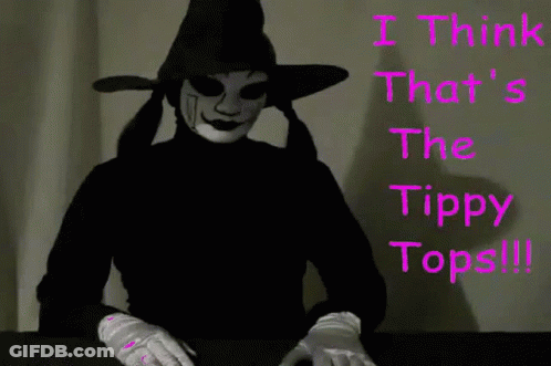 A Person In A Witch Costume With The Words I Think That 'S The Tippy Tops GIF
