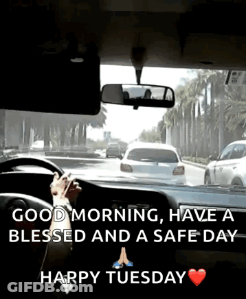 A Person Is Driving A Car And Says Good Morning Have A Blessed And A Safe Day GIF