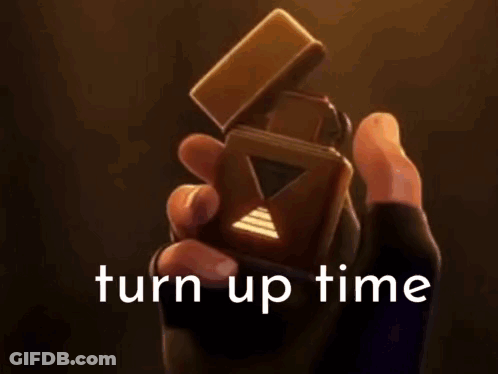 A Person Is Holding A Lighter With The Words Turn Up Time Written On It . GIF