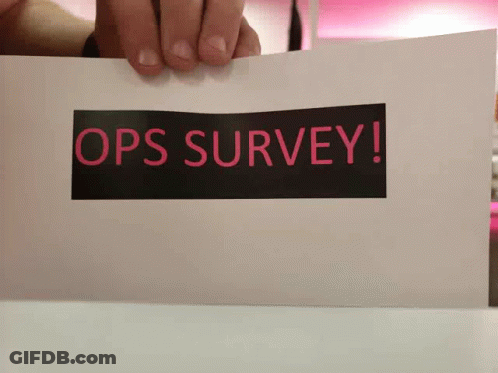 A Person Is Holding A Piece Of Paper With The Words Ops Survey On It GIF