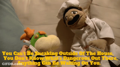 A Person Is Holding A Stuffed Animal Next To A Puppet That Says " You Can T Be Sneaking Outside Of The House " GIF