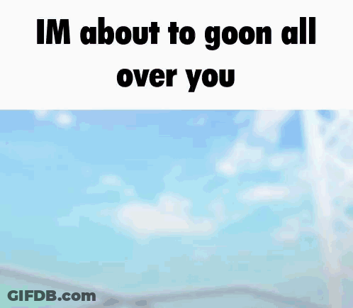 A Person Is Raising Their Fist In The Air With The Words `` Im About To Goon All Over You '' Written On It . GIF