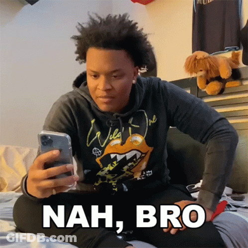 A Person Is Sitting On A Bed Looking At Their Phone With The Words Nah Bro Written Below Them GIF