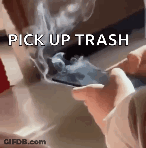 A Person Is Smoking A Cigarette With Smoke Coming Out Of It And The Words Pick Up Trash Above Them GIF