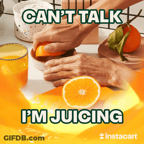 A Person Is Squeezing An Orange With The Words Can 'T Talk I 'M Juicing GIF