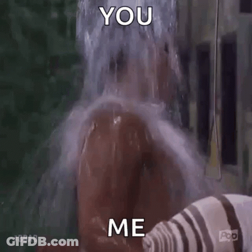 A Person Is Taking A Shower With Water Coming Out Of Their Head And Says `` You Me '' . GIF