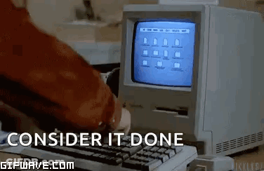A Person Is Typing On A Keyboard In Front Of An Old Computer That Says Consider It Done GIF