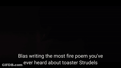 A Person Is Writing A Poem With The Words Blas Writing The Most Fire Poem You 'Ve Ever Heard About Toaster Strudels Belo GIF