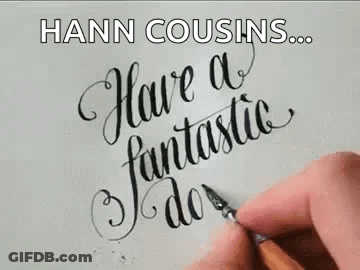 A Person Is Writing The Words `` Hann Cousins ... Have A Fantastic Day '' With A Pen On A Piece Of Paper . GIF