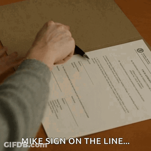 A Person Signing A Document With The Words Mike Sign On The Line GIF