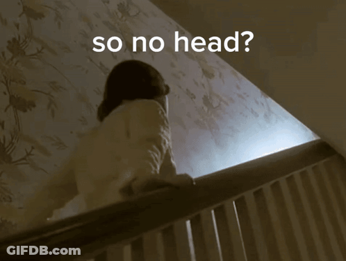 A Person Standing On A Staircase With The Words So No Head Written On The Bottom GIF
