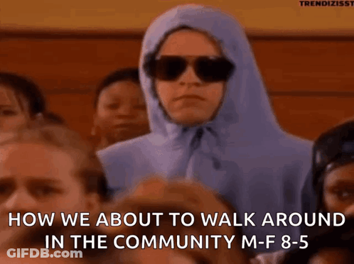 A Person Wearing A Hooded Jacket And Sunglasses Says How We About To Walk Around In The Community M-F 8 5 GIF