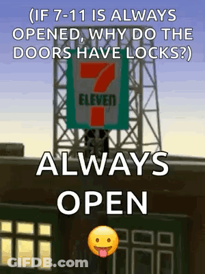 7 Eleven Sign Saying Always Open GIF