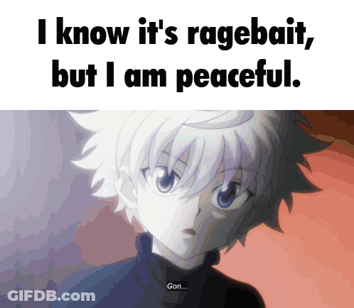 A Picture Of A Anime Character With The Words " I Know It 'S Ragebait But I Am Peaceful " GIF