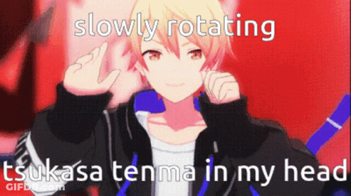 A Picture Of A Anime Character With The Words Slowly Rotating Tsukasa Tenma In My Head Below Him GIF