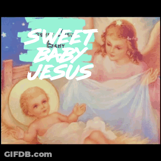 A Picture Of A Baby Jesus With The Words Sweet Baby Jesus Written Above It GIF