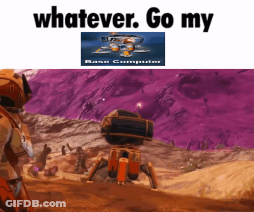 A Picture Of A Base Computer With The Caption Whatever Go My Base Computer GIF
