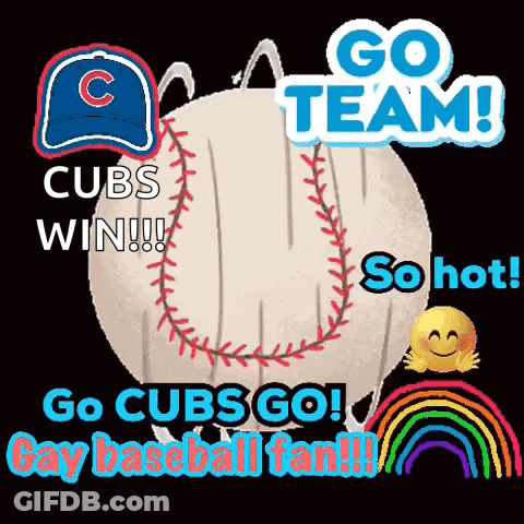 A Picture Of A Baseball That Says Go Team Cubs Win So Hot GIF