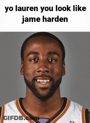 A Picture Of A Basketball Player With A Caption Saying Yo Lauren You Look Like Jamie Harden GIF