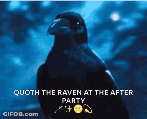 A Picture Of A Black Bird With The Words Quoth The Raven At The After Party Below It GIF