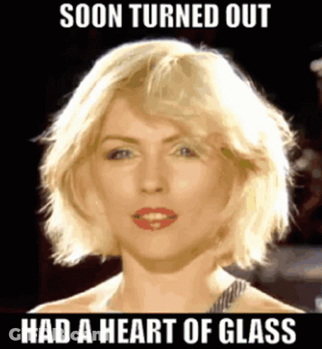 A Picture Of A Blonde Woman With The Words Soon Turned Out Had A Heart Of Glass GIF