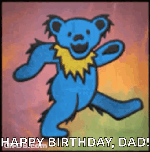 A Picture Of A Blue Teddy Bear With The Words Happy Birthday Dad GIF