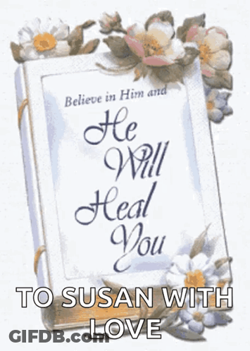 A Picture Of A Book That Says He Will Heal You To Susan With Love GIF
