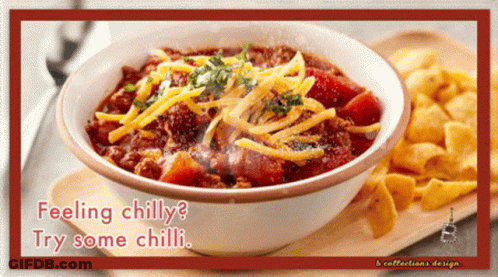 A Picture Of A Bowl Of Chili With The Words Feeling Chilly Try Some Chilli Below It GIF