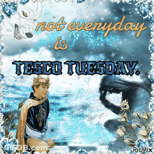 A Picture Of A Boy In A Crown With The Words " Not Everyday Is Tesco Tuesday " On It GIF