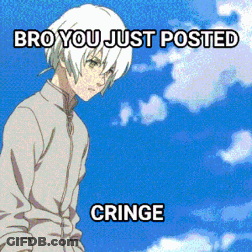 A Picture Of A Boy With The Words Bro You Just Posted Cringe On It GIF