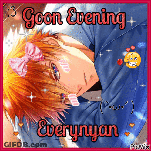 A Picture Of A Boy With The Words Goon Evening Everynyan Written On It GIF