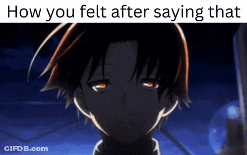 A Picture Of A Boy With The Words How You Felt After Saying That Below It GIF