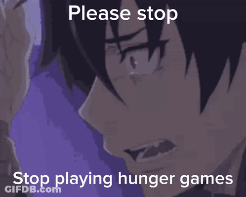 A Picture Of A Boy With The Words Please Stop Stop Playing Hunger Games On It GIF