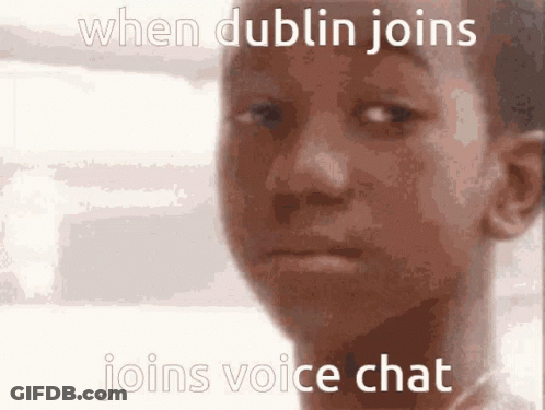 A Picture Of A Boy With The Words When Dublin Joins Joins Voice Chat On The Bottom GIF