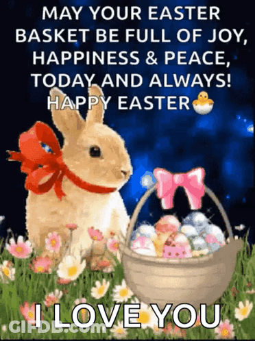 A Picture Of A Bunny With A Basket Full Of Easter Eggs And The Words " May Your Easter Basket Be Full Of Joy " GIF