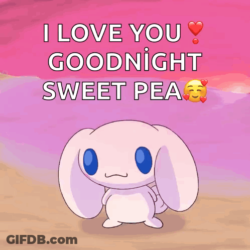 A Picture Of A Bunny With The Words I Love You Goodnight Sweet Pea GIF